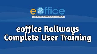 eOffice Railways  Complete User Training English  Part 3  RailMedia Info [upl. by Attikin384]