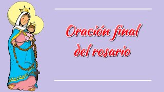 Oración para finalizar el Santísimo Rosario [upl. by Anniahs]