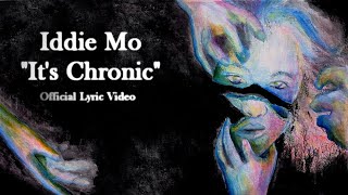 Iddie Mo Its Chronic Official Lyric Video [upl. by Arimlede151]