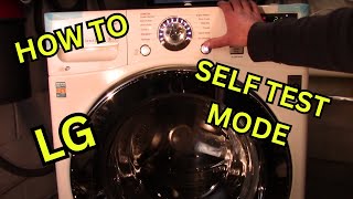 How To Put Your LG Front Load Washer In To Self Test Mode  Diagnostic Mode [upl. by Aienahs]