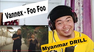 Vannex  Foo Foo  Myanmar Drill 🔥🔥    REACTION [upl. by Gnouhk289]