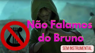 Não Falamos do Bruno mas sem o instrumental [upl. by Lebatsirc]