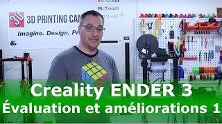 Ender 3  Évaluation et améliorations 1 [upl. by Chlori562]