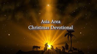 Asia Area Christmas Devotional 2023 [upl. by Rehttam]