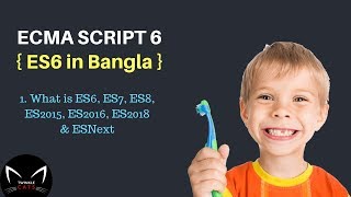 1 What is ES6 ES7 ES8 ES2015 ES2016 ES2017 ESNext in Bangla [upl. by Drhcir56]