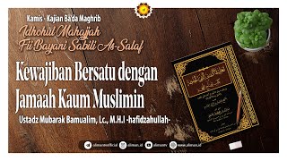 31 Kewajiban Bersatu dengan Jamaah Kaum Muslimin  Ustadz Mubarak Bamualim Lc MHI [upl. by Dadelos]