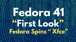 First Look  Fedora 41 Spins Xfce  Fedora Xfce 41 Review  Fedora 41 Spins Xfce First Look Guide [upl. by Clywd]