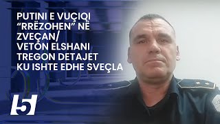 Putini e Vuçiqi “rrëzohen” në Zveçan Veton Elshani tregon detajet ku ishte edhe Sveçla [upl. by Norramic528]