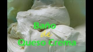 Baño de Queso Crema sin Mantequilla [upl. by Ajnek]