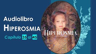 Novela Hiperosmia Capítulo 35 al 45 📚 Audiolibro [upl. by Primaveria]