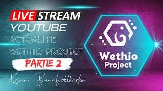 🔴 LIVE  ACTUALITE WETHIO PROJECT  SUITE PARTIE 2 [upl. by Watkin]