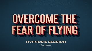 Overcome The Fear of Flying  Self Hypnosis Session [upl. by Nauwaj894]