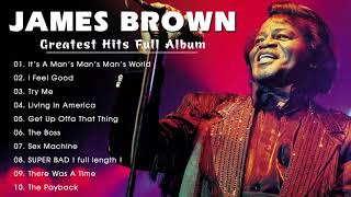 Best Songs James Brown  James Brown Greatest hits Full Album  Best Funk Soul 60s 70s [upl. by Ramaj]