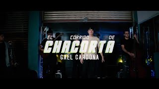 El Corrido Del Chacorta  Gael Cardona [upl. by Akcimat]