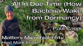 Matters Microbial 61 All In Due Time–How Bacteria Wake from Dormancy [upl. by Symer990]