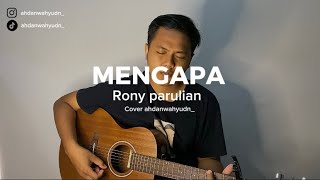 Mengapa  rony parulian  cover ahdanwahyudn cover coversong ronyparulian [upl. by Adam]