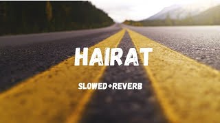 Hairat SlowedReverb [upl. by Borg858]