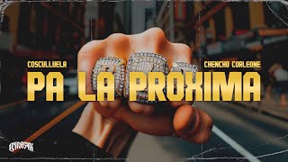 Cosculluela x Chencho Corleone  Pa La Proxima Letra [upl. by Samale758]