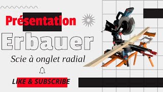 🔵 Présentation de la scie à onglet radial Erbauer EMIS21618 Li Brushless de chez Brico Dépôt [upl. by Schumer591]