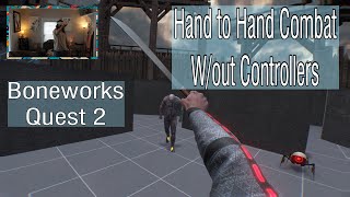 Boneworks Quest 2 Hand Tracking Experiment  Hand to Hand Combat [upl. by Madra]