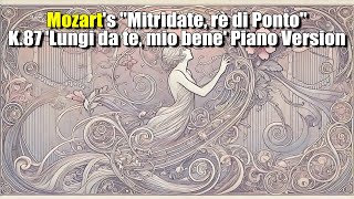 Mozarts quotMitridate rè di Pontoquot K87 Lungi da te mio bene Piano Version [upl. by Hannaj]