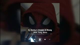 DJ BECKY G SHOWER X ABANG PILIH YANG MANA V2 ENAK  speed up [upl. by Etteiram]