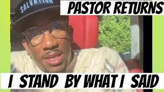 PASTOR RETURN I STAND BY WHAT I SAID [upl. by Schuyler443]