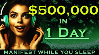 How I Manifested 500000 in 1 DAY  with Manifest Meditation [upl. by Elspet]