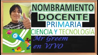 Nombramiento Docente Primaria Ciencia y Tecnología [upl. by Gittle]