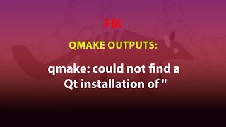 UBUNTU FIX qmake could not find a Qt installation of [upl. by Stormie]