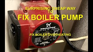 Boiler Pump Fix for Low Flow  Boiler Overheat  Surprisingly Cheap [upl. by Atena]