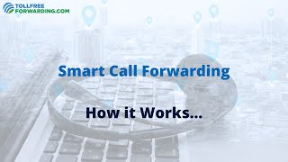 How Smart Call Forwarding Works  TollFreeForwardingcom [upl. by Rosati154]