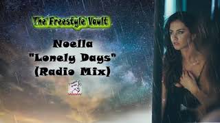 Noella “Lonely Days” Radio Mix Freestyle Music 1987 [upl. by Attiuqaj]