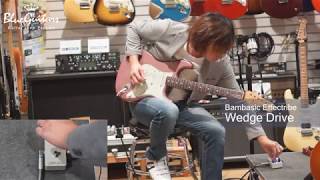 Blue Guitars  Bambasic Effectribe  Wedge Drive [upl. by Magna357]