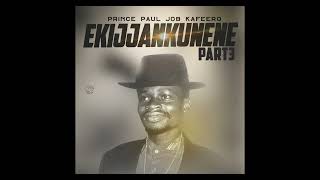 Ekijjankunene Part3  Prince Paul Job Kafeero Official Audio [upl. by Josefina]