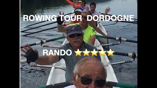 Rowing Tour Dordogne ⭐️⭐️⭐️⭐️⭐️ Millésime 2019 🍷🇫🇷 [upl. by Corey684]