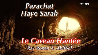 Rav Ronen Abitbol  05 Hayé Sarah  Le caveau hanté [upl. by Ellener]