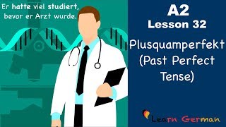 A2  Lesson 32  Plusquamperfekt  Past Perfect Tense  German for beginners [upl. by Ssor215]