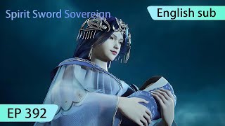 ENG SUB  Spirit Sword Sovereign EP392 highlights [upl. by Tien943]