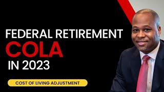 2023 Federal Retirement Cost of Living Adjustment COLA [upl. by Ayr]