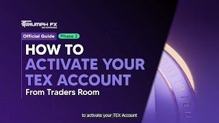 How To Activate Your TEX Account  TriumphFX [upl. by Felita]