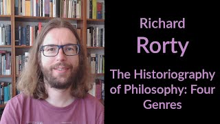 Richard Rorty  The Historiography of Philosophy Four Genres [upl. by Carmon]