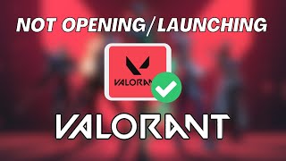 FIX VALORANT Not Opening or Launching in Windows 1110 [upl. by Earazed745]