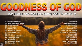 Goodness Of God 🙏 Special Hillsong Worship Songs Playlist 2024 🙏 Worship Music Songs With Lyrics [upl. by Mcdonald]