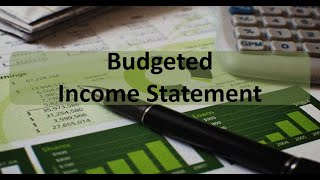 Master Budget Budgeted Income Statement [upl. by Pasadis]