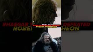 What If Rhaegar Targaryen Defeated Robert Baratheon In The Battle  youtubeshorts shorts [upl. by Tellford641]