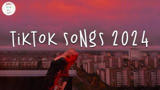 Tiktok songs 2024 🍕 Best tiktok songs  Tiktok music 2024 [upl. by Ayiram]