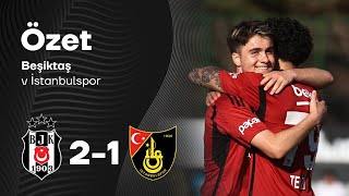 Beşiktaşİstanbulspor 21  Maç Özeti  Hazırlık Maçı [upl. by Dnilazor671]