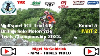 Wulfsport ACU Trial GB British Solo Motorcycle Trials Championship 2022 Round 5 PART 2 Torridge DMCC [upl. by Ailina]