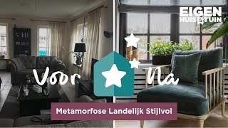 Van ouderwets en rommelig naar landelijk en stijlvol  Metamorfose  Eigen Huis amp Tuin [upl. by Engle44]